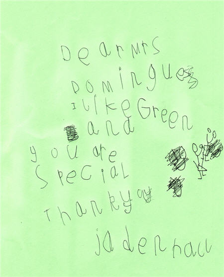 dear mrs dominguez I like green and you are special thank you jaden hall
