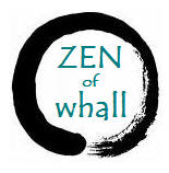 the zen of whall